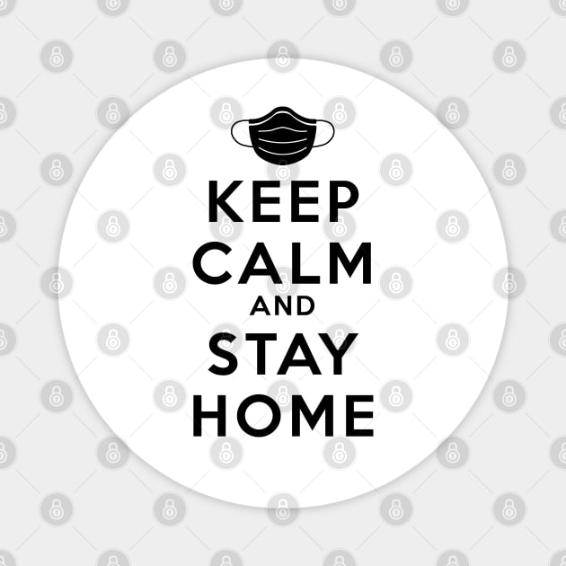 Keep Calm And Stay Home Black Magnet by felixbunny